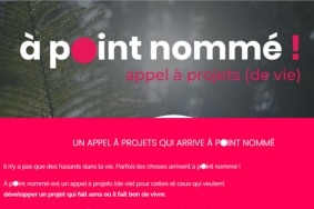 Un appel à projets de vie qui arrive à point nommé !